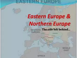 Eastern Europe &amp; Northern Europe