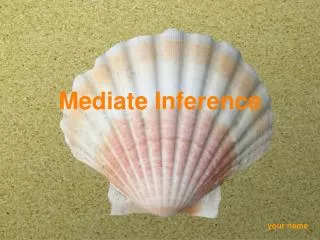 Mediate Inference