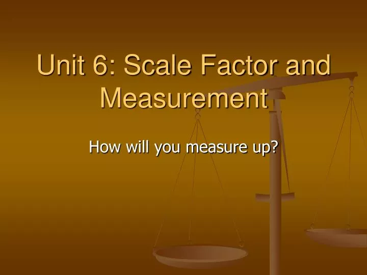 unit 6 scale factor and measurement