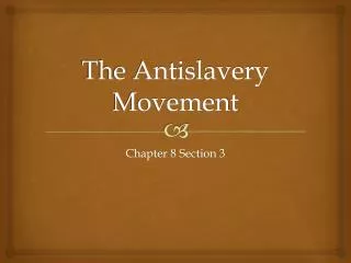 The Antislavery Movement