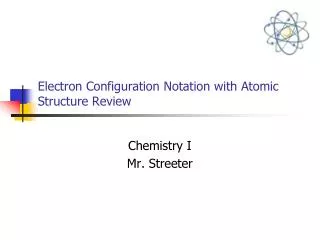 Electron Configuration Notation with Atomic Structure Review