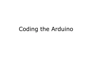 Coding the Arduino