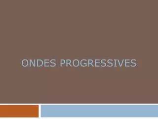 ondes progressives