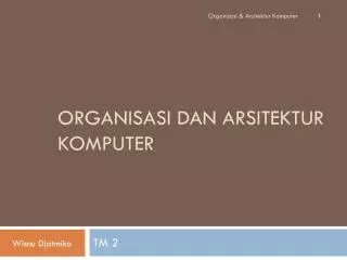 Organisasi dan arsitektur komputer