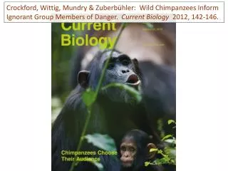 W ild chimpanzees produce 2 basic types of vocal alarms: