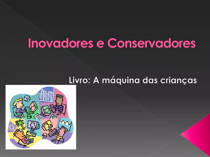 inovadores e conservadores