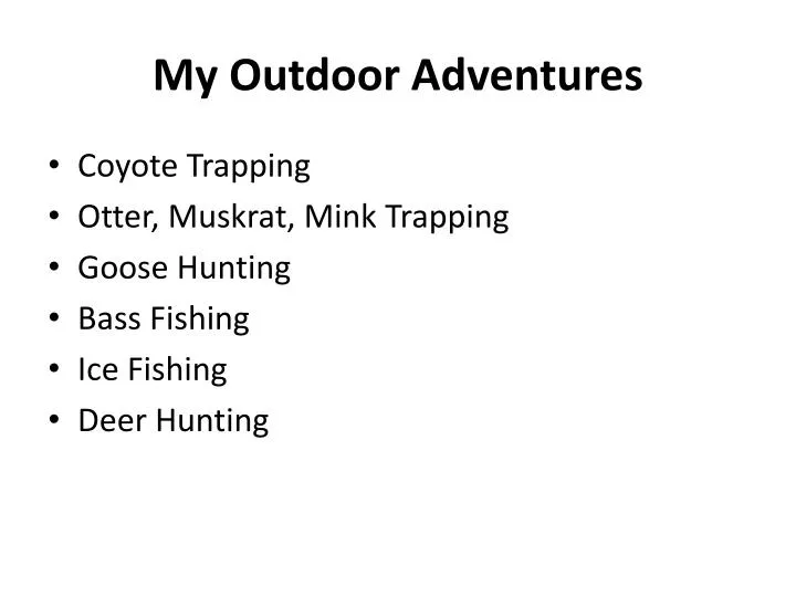 my outdoor adventures