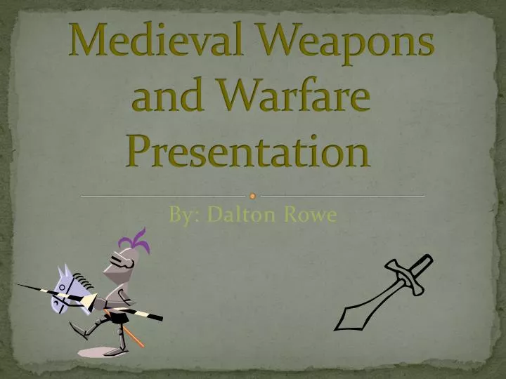 medieval weapons and warfare presentation