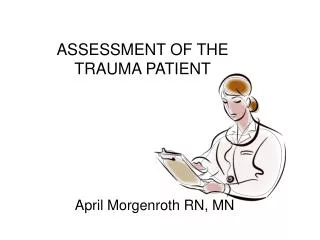 ASSESSMENT OF THE TRAUMA PATIENT