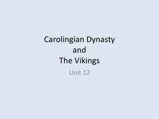 Carolingian Dynasty and The Vikings