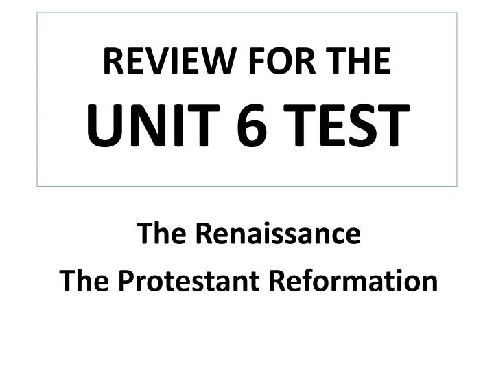 review for the unit 6 test