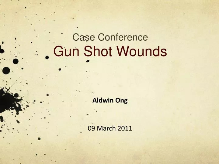 case conference gun shot wounds