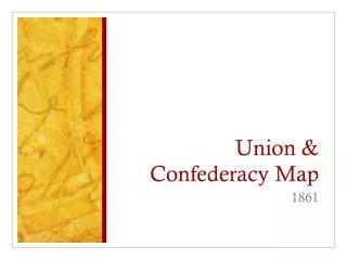 Union &amp; Confederacy Map