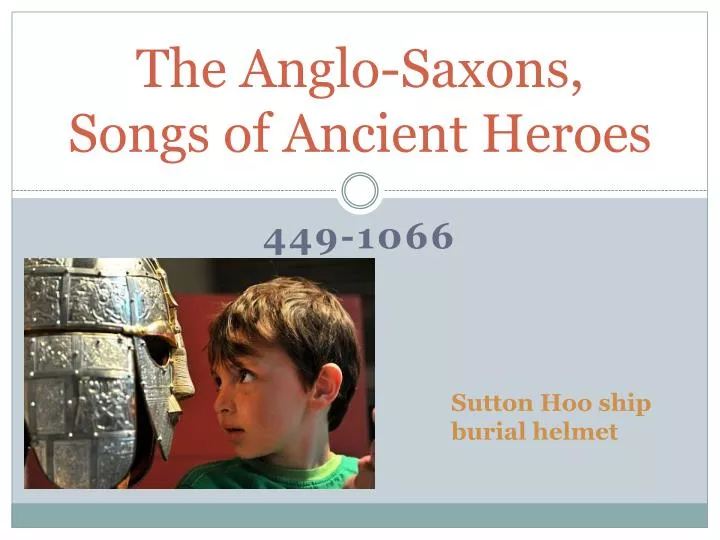 the anglo saxons songs of ancient heroes