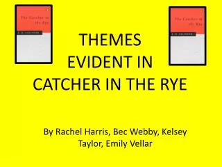 THEMES EVIDENT IN CATCHER IN THE RYE
