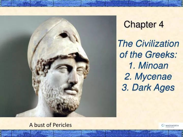 the civilization of the greeks 1 minoan 2 mycenae 3 dark ages