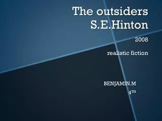The outsiders S.E.Hinton 2008 realistic fiction