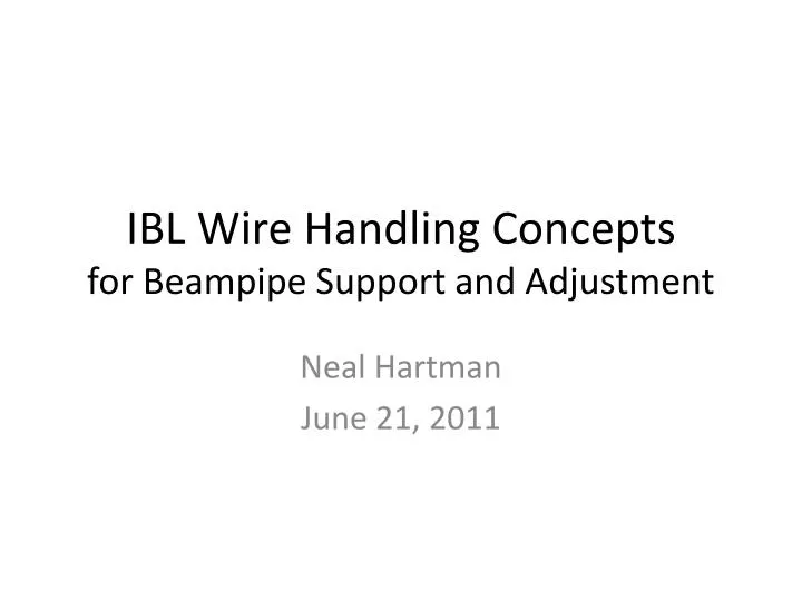 ibl wire handling concepts for beampipe support and adjustment