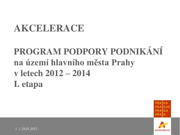 akcelerace program podpory podnik n na zem hlavn ho m sta prahy v letech 2012 2014 i etapa