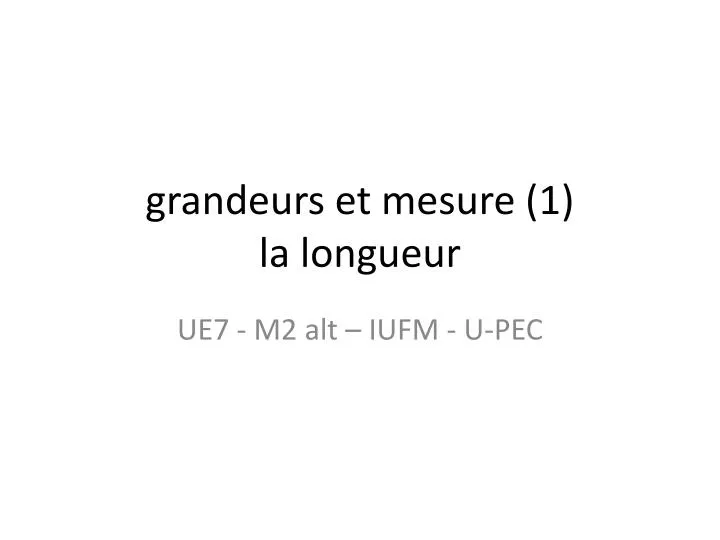 grandeurs et mesure 1 la longueur