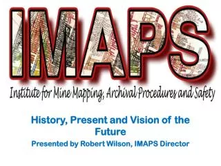 History, Present and Vision of the Future Presented by Robert Wilson, IMAPS Director