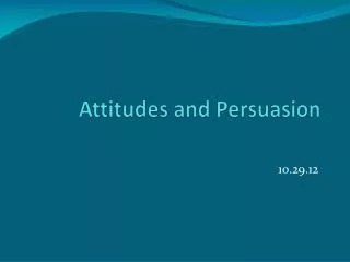attitudes and persuasion