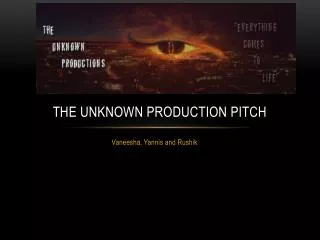 The Unknown production pitch