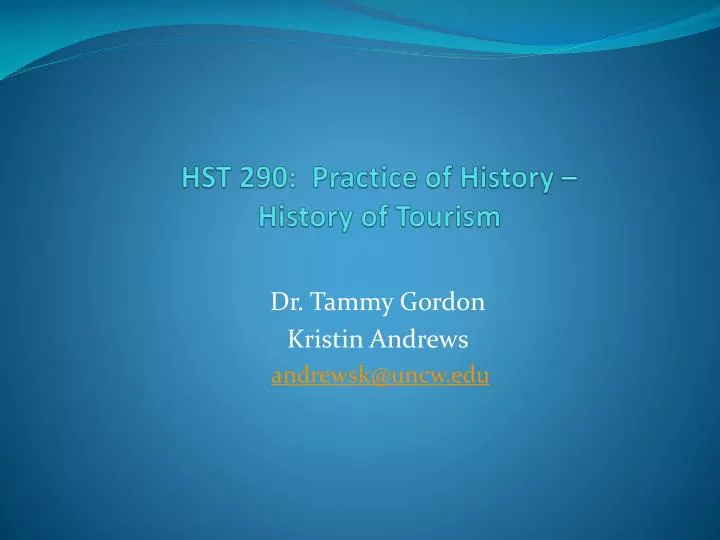 hst 290 practice of history history of tourism