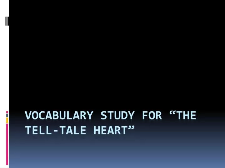 vocabulary study for the tell tale heart