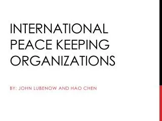 International Peace Keeping Organizations