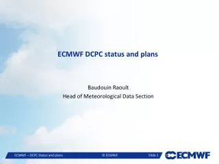 ECMWF DCPC status and plans