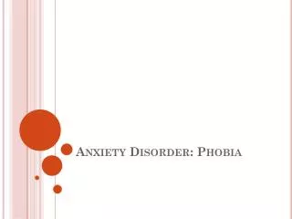 Anxiety Disorder: Phobia