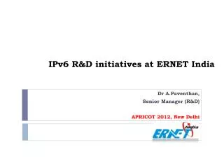 IPv6 R&amp;D initiatives at ERNET India