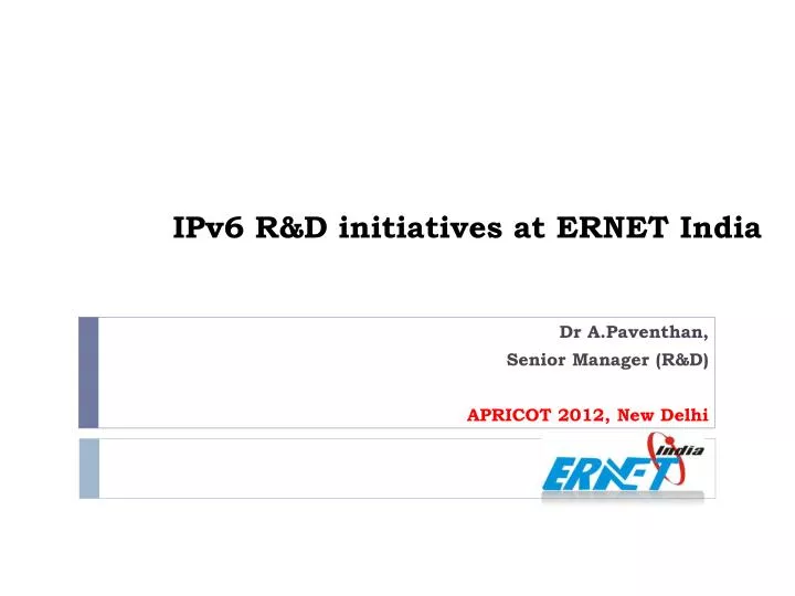 ipv6 r d initiatives at ernet india