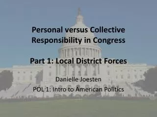 Personal versus Collective Responsibility in Congress Part 1: Local District Forces