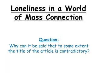Loneliness in a World of Mass Connection