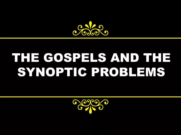 the gospels and the synoptic problems