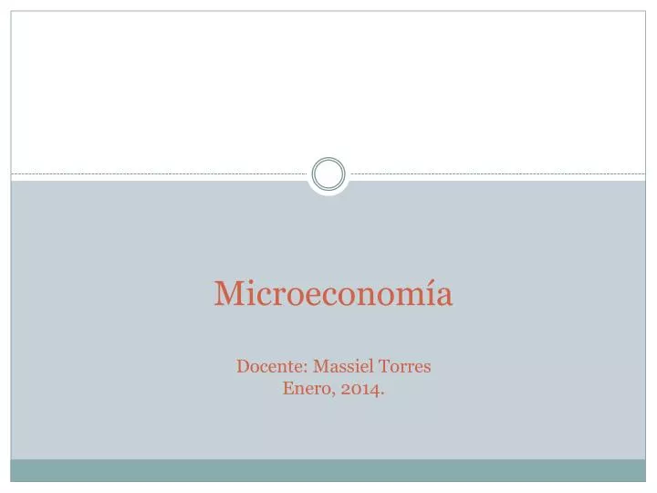 microeconom a docente massiel torres enero 2014