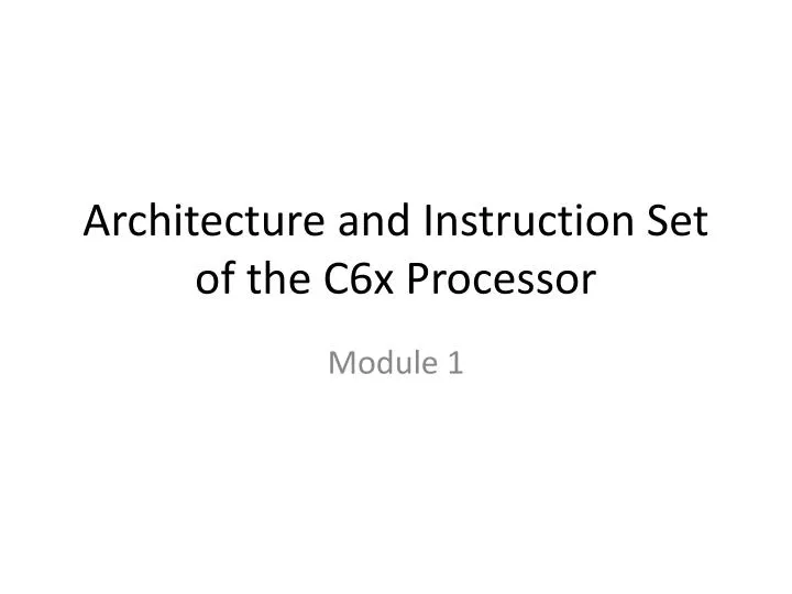 architecture and instruction set of the c6x processor