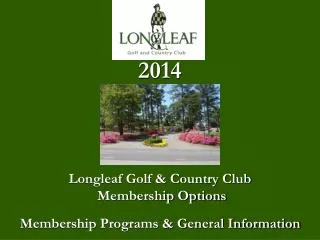 2014 Longleaf Golf &amp; Country Club Membership Options Membership Programs &amp; General Information