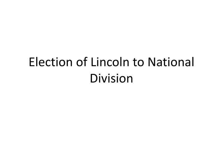 election of lincoln to national division
