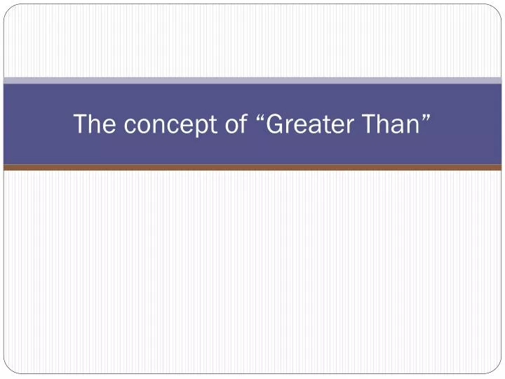 the concept of greater than