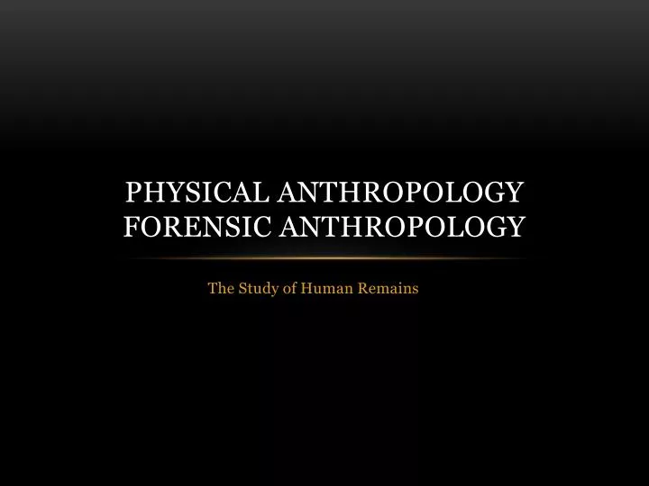 physical anthropology forensic anthropology