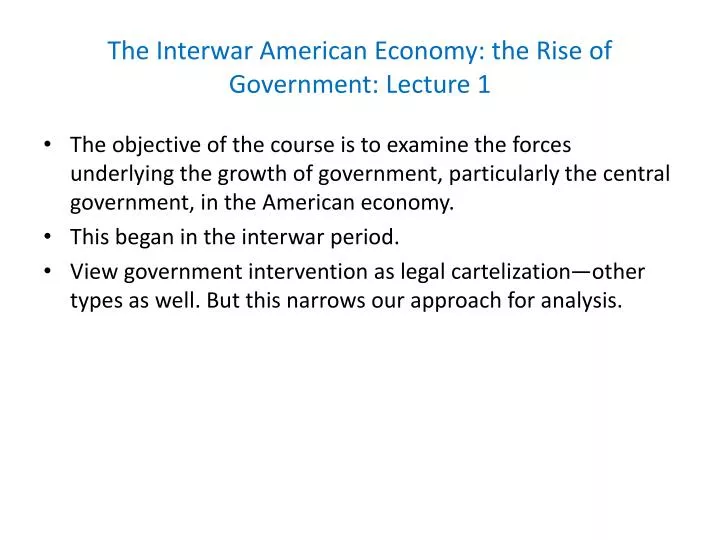the interwar american economy the rise of government lecture 1