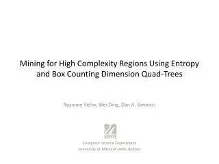 Mining for High Complexity Regions Using Entropy and Box Counting Dimension Quad-Trees