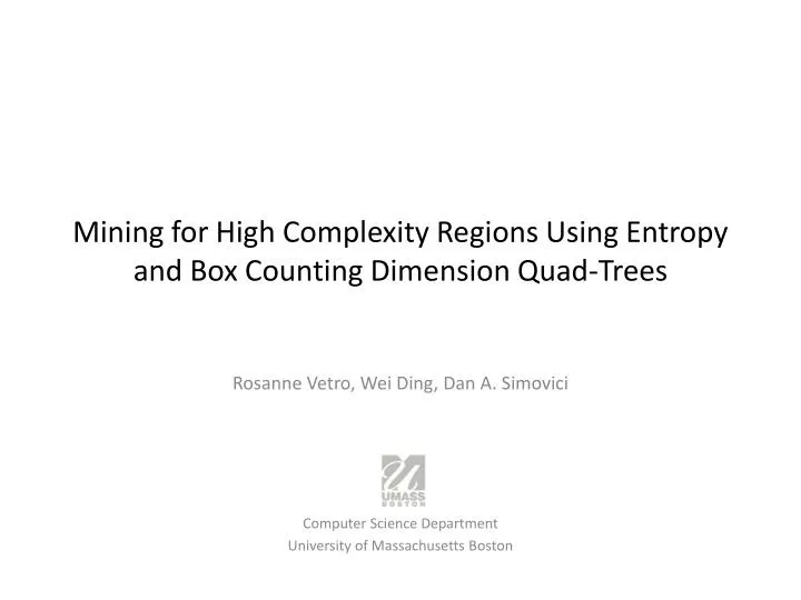 mining for high complexity regions using entropy and box counting dimension quad trees