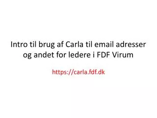 Intro til brug af Carla til email adresser og andet for ledere i FDF Virum