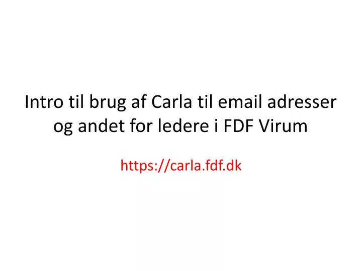 intro til brug af carla til email adresser og andet for ledere i fdf virum