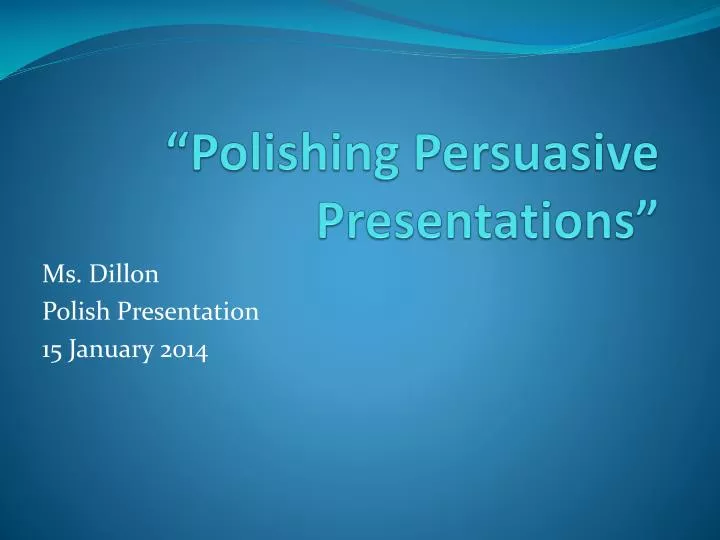 polishing persuasive presentations
