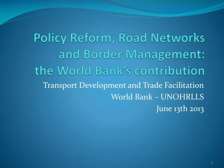 policy reform road networks and border management the world bank s contribution